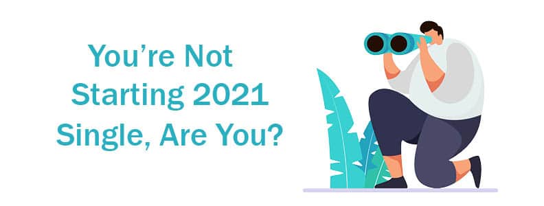 youre not starting 2021 single are you